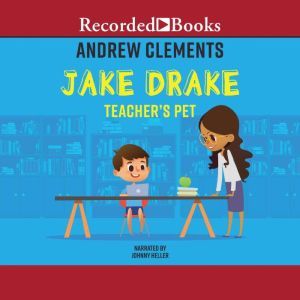 Jake Drake, Teacher's Pet, Andrew Clements