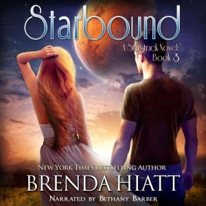 Starbound: A Starstruck Novel, Brenda Hiatt