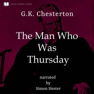 The Man Who Was Thursday: A Nightmare, G.K Chesterton