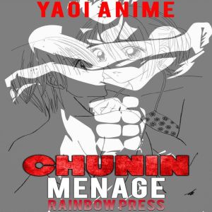 Chunin Challenge: Yaoi Anime, Rainbow Press