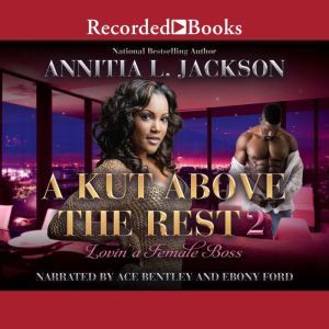 A Kut Above the Rest 2: Lovin' a Female Boss, Annita L. Jackson