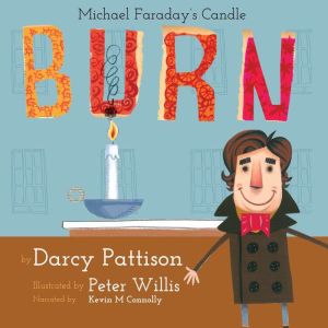 Burn: Michael Faraday's Candle, Darcy Pattison