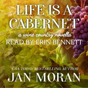 Life is a Cabernet, Jan Moran
