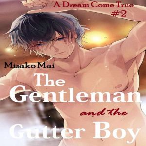 The Gentleman and the Gutter Boy Volume 2: A Dream Come True, Misako Mai