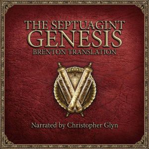 The Septuagint Genesis: Brenton Translation, Christopher Glyn