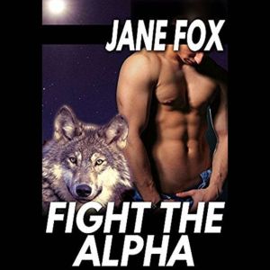 Fight the Alpha, Jane Fox