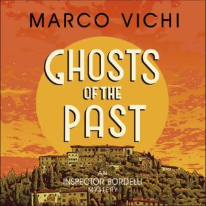 Ghosts of the Past: Book Six, Marco Vichi