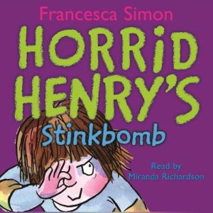 Horrid Henry's Stinkbomb: Book 10, Francesca Simon