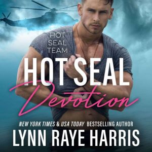 HOT SEAL Devotion: A Military Romantic Suspense Novel, Lynn Raye Harris