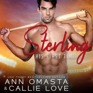 His First Time: Sterling: A sizzling sports romance short story, Ann Omasta