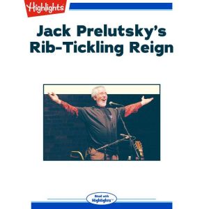Jack Prelutsky's Rib-Tickling Reign: Read with Highlights, Kelly Milner Halls